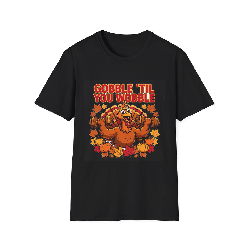 Act Fitness Gobble til You Wobble T-Shirt