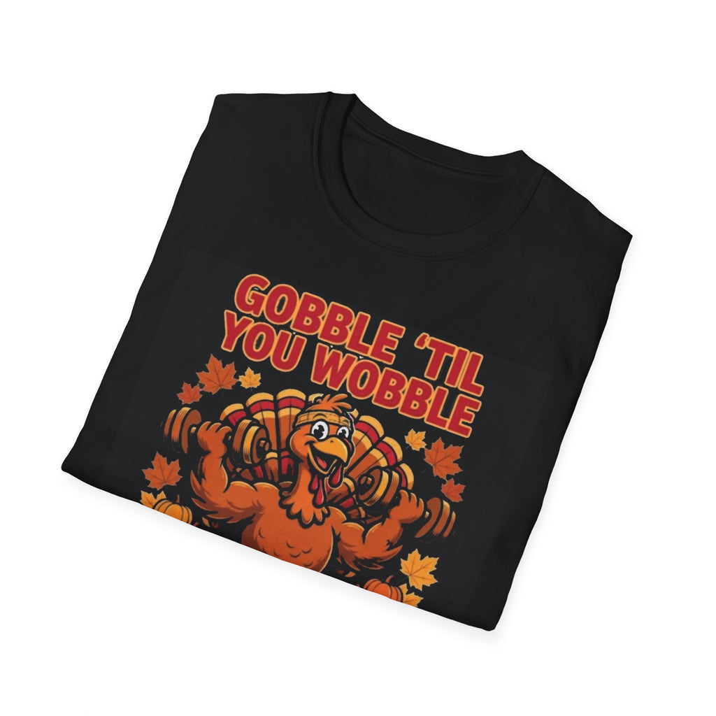 Act Fitness Gobble til You Wobble T-Shirt