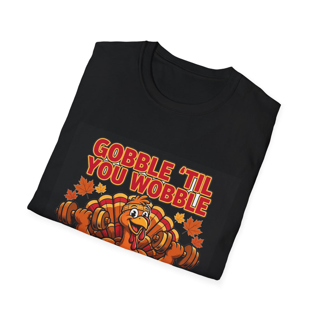 Act Fitness Gobble til You Wobble T-Shirt