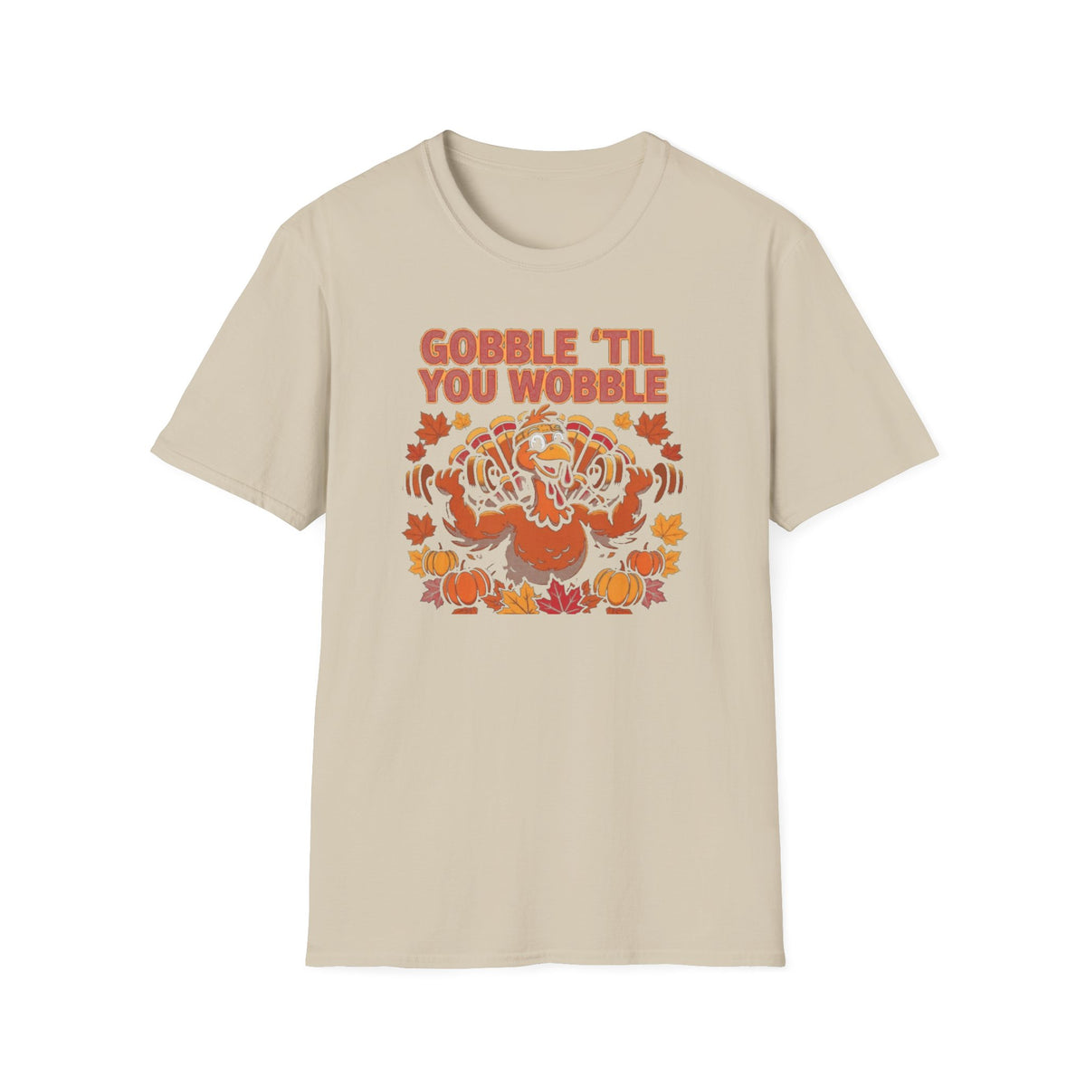 Act Fitness Gobble til You Wobble T-Shirt