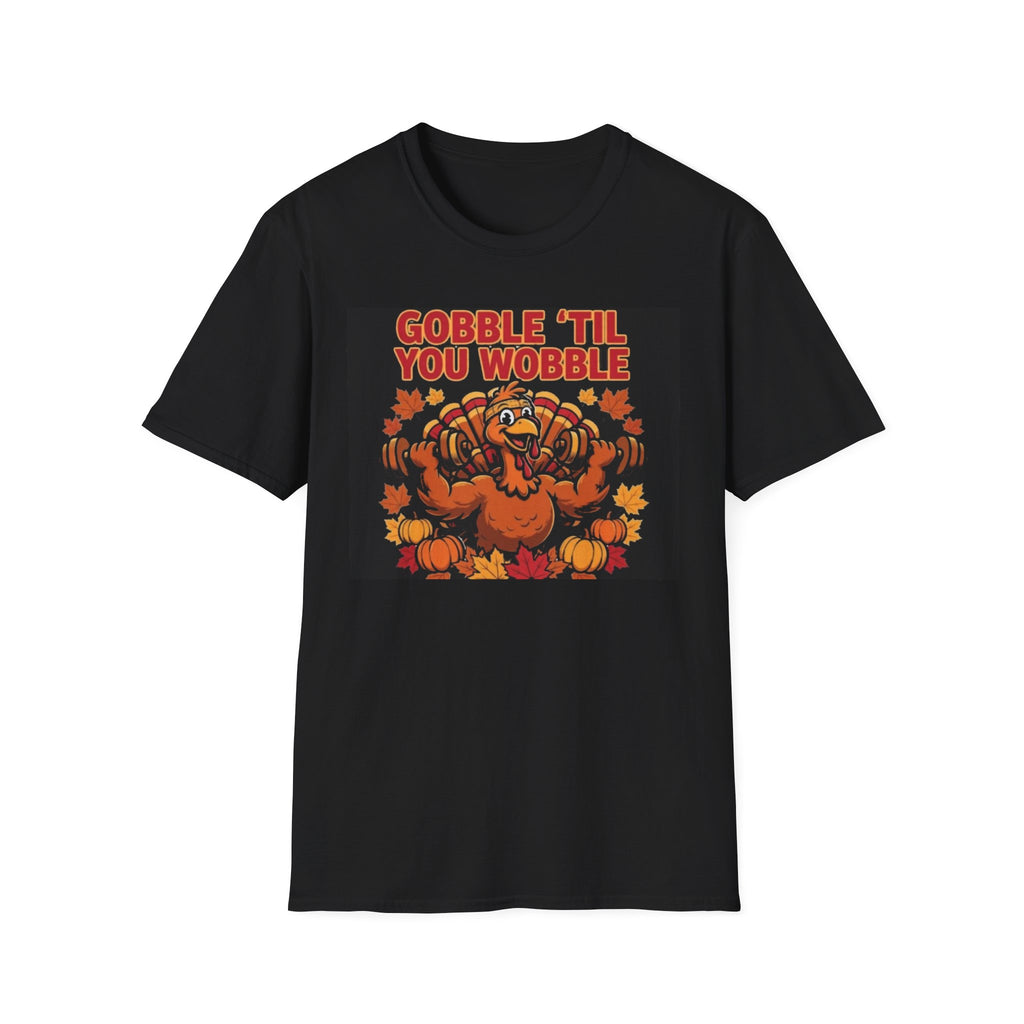 Act Fitness Gobble til You Wobble T-Shirt